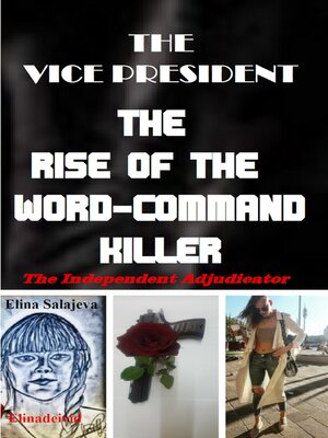 cover image of The Vice President; the Rise of the Word-Command Killer